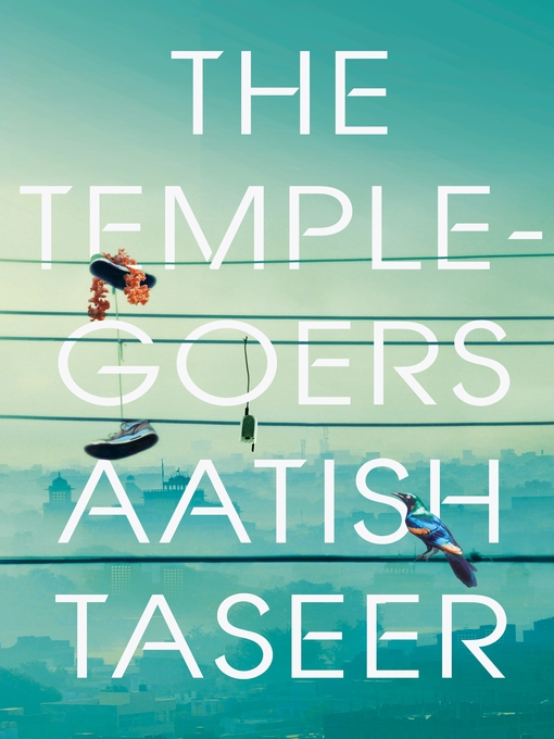 Title details for The Temple-goers by Aatish Taseer - Available